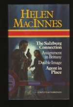 Cover art for Helen MacInnes: The Salzburg Connection / Assignment in Brittany / The Double Image / Agent in Place