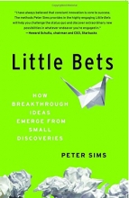 Cover art for Little Bets: How Breakthrough Ideas Emerge from Small Discoveries