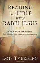 Cover art for Reading the Bible with Rabbi Jesus: How a Jewish Perspective Can Transform Your Understanding