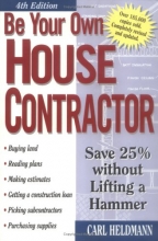 Cover art for Be Your Own House Contractor: Save 25% Without Lifting a Hammer