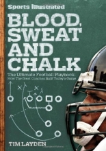Cover art for Blood, Sweat & Chalk: The Ultimate Football Playbook: How the Great Coaches Built Today's Game