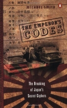 Cover art for The Emperor's Codes: The Breaking of Japan's Secret Ciphers
