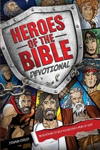 Cover art for Heroes of the Bible Devotional: 90 Devotions to Help You Become a Hero of God!