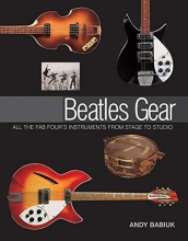 Cover art for Beatles Gear: All the Fab Four's Instruments from Stage to Studio