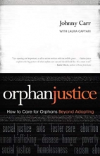 Cover art for Orphan Justice: How to Care for Orphans Beyond Adopting