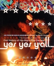 Cover art for Yes Yes Y'all: The Experience Music Project Oral History Of Hip-hop's First Decade