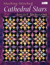 Cover art for Machine-Stitched Cathedral Stars "Print on Demand Edition" (That Patchwork Place)