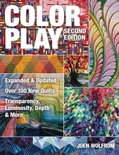 Cover art for Color Play: Expanded & Updated  Over 100 New Quilts  Transparency, Luminosity, Depth & More