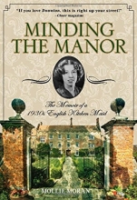 Cover art for Minding the Manor: The Memoir Of A 1930S English Kitchen Maid