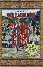 Cover art for Zane Grey Box Set: Four Western Classics
