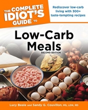 Cover art for The Complete Idiot's Guide to Low-Carb Meals, 2nd Edition: Rediscover Low-Carb Living with 300+ Taste-Tempting Recipes