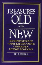 Cover art for Treasures Old and New: Interpretations "Spirit-Baptism" in the Charismatic Renewal Movement