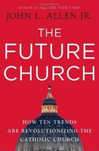 Cover art for The Future Church: How Ten Trends are Revolutionizing the Catholic Church