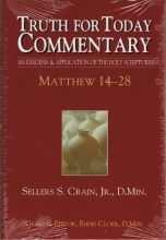 Cover art for Matthew 14-28 (Truth for Today Commentary) [Hardcover] Sellers S. Crain, Jr., D.Min
