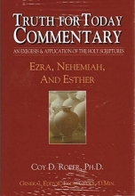 Cover art for Ezra, Nehemiah, and Esther (Truth for Today Commentary) [Hardcover] Coy D. Roper, PH.D.