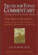 Cover art for Truth for Today Commentary:  Minor Prophets, Vol. 2 - Obadiah, Jonah, Micah, Nahum, Habakkuk, Zephaniah, Haggai