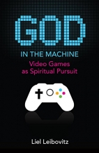Cover art for God in the Machine: Video Games as Spiritual Pursuit (Acculturated)