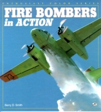 Cover art for Fire Bombers in Action (Enthusiast Color Series)