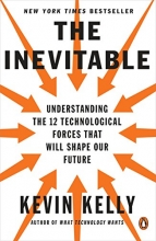 Cover art for The Inevitable: Understanding the 12 Technological Forces That Will Shape Our Future