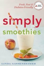 Cover art for Simply Smoothies: Fresh & Fast Diabetes-Friendly Snacks & Complete Meals