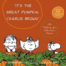 Cover art for It's the Great Pumpkin, Charlie Brown: The Making of a Television Classic