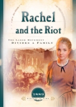 Cover art for Rachel and the Riot: The Labor Movement Divides a Family (1889) (Sisters in Time #15)
