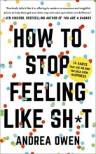 Cover art for How to Stop Feeling Like Sh*t: 14 Habits that Are Holding You Back from Happiness