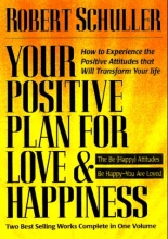 Cover art for Your Positive Plan for Love & Happiness: How to Experience the Positive Attitudes That Will Transform Your Life