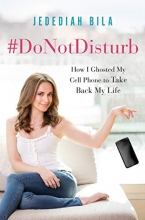 Cover art for #DoNotDisturb: How I Ghosted My Cell Phone to Take Back My Life