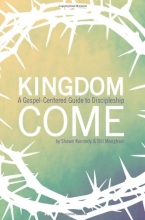 Cover art for Kingdom Come: A Gospel-Centered Guide to Discipleship