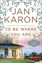 Cover art for To Be Where You Are (A Mitford Novel)