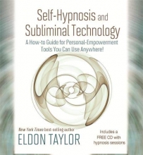 Cover art for Self-Hypnosis And Subliminal Technology: A How-to Guide for Personal-Empowerment Tools You Can Use Anywhere!