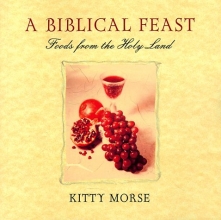 Cover art for A Biblical Feast: Foods from the Holy Land
