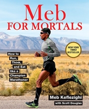 Cover art for Meb For Mortals: How to Run, Think, and Eat like a Champion Marathoner