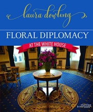 Cover art for Floral Diplomacy: At the White House