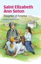 Cover art for Saint Elizabeth Ann Seton Daughter of America (Encounter the Saints Series #3)