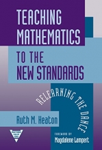 Cover art for Teaching Mathematics to the New Standards: Relearning the Dance (Practitioner Inquiry Series)