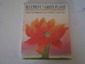 Cover art for Blueprint for a Green Planet: Your Practical Guide to Restoring the World's Environment