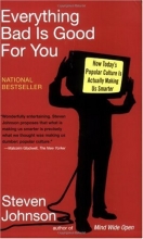 Cover art for Everything Bad is Good for You: How Today's Popular Culture is Actually Making Us Smarter