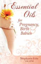 Cover art for Essential Oils for Pregnancy, Birth & Babies