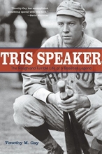 Cover art for Tris Speaker: The Rough-And-Tumble Life Of A Baseball Legend