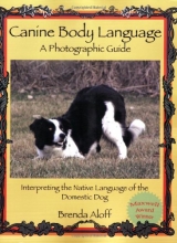 Cover art for Canine Body Language: A Photographic Guide Interpreting the Native Language of the Domestic Dog