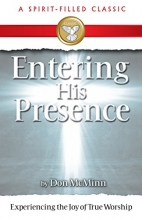 Cover art for Entering His Presence (A Spirit-Filled Classic): Experience The Joy Of True Worship