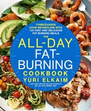 Cover art for The All-Day Fat-Burning Cookbook: Turbocharge Your Metabolism with More Than 125 Fast and Delicious Fat-Burning Meals