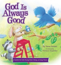 Cover art for God Is Always Good: Comfort for Kids Facing Grief, Fear, or Change