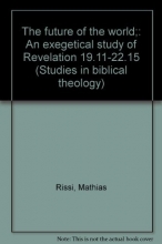Cover art for The future of the world;: An exegetical study of Revelation 19.11-22.15 (Studies in biblical theology)