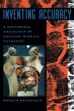 Cover art for Inventing Accuracy: A Historical Sociology of Nuclear Missile Guidance (Inside Technology)