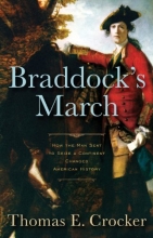 Cover art for Braddock's March: How the Man Sent to Seize a Continent Changed American History