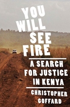 Cover art for You Will See Fire: A Search for Justice in Kenya