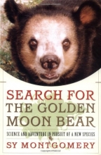 Cover art for Search for the Golden Moon Bear: Science and Adventure in Pursuit of a New Species